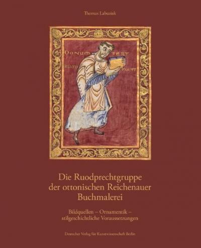 Die Roudprechtgruppe der ottonischen Reichenauer Buchmalerei 