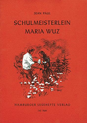 Leben des vergnügten Schulmeisterlein Maria Wuz in Auenthal 