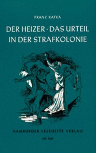 Der Heizer / Das Urteil / In der Strafkolonie 