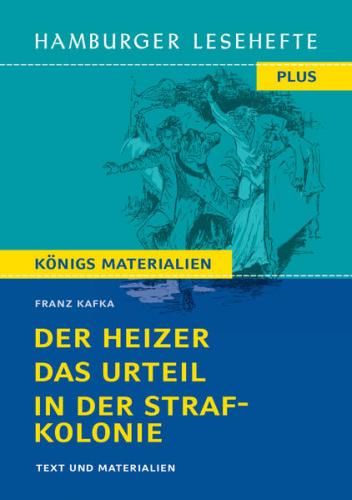 Der Heizer / Das Urteil / In der Strafkolonie 