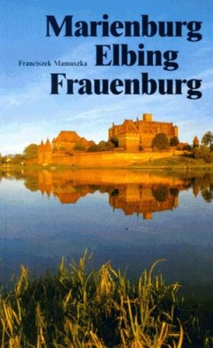 Marienburg - Frauenburg - Elbing 