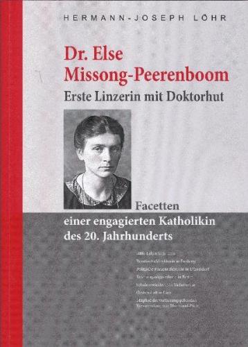 Dr. Else Missong-Peerenboom. Erste Linzerin mit Doktorhut 