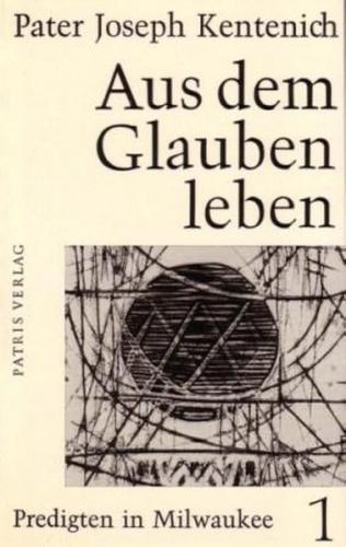 Aus dem Glauben leben / Predigten in Milwaukee 25.3.-13.5.1962 