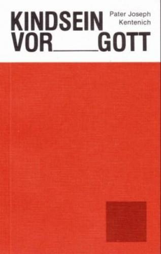 Kindsein vor Gott 