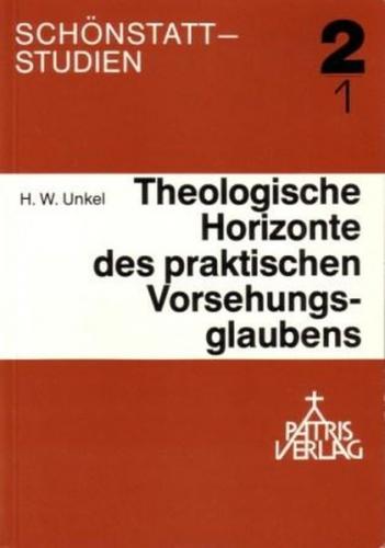 Theorie und Praxis des Vorsehungsglaubens nach Pater Joseph Kentenich / Theorie und Praxis des Vorsehungsglaubens nach Pater Joseph Kentenich 