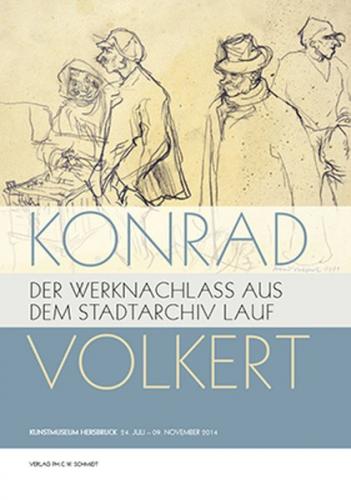 Konrad Volkert. Der Werknachlass aus dem Stadtarchiv Lauf 