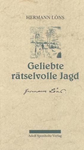 Geliebte rätselvolle Jagd. Erzählungen aus dem Nachlass 