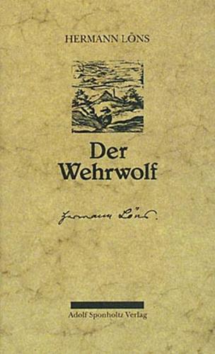 Der Wehrwolf. Eine Bauernchronik 