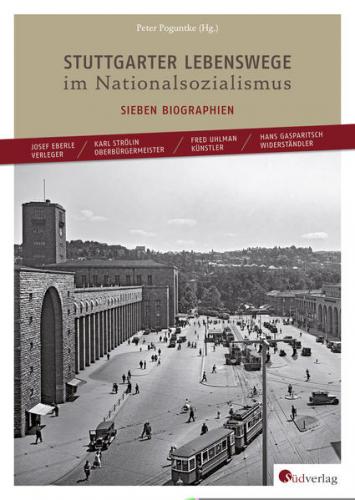 Stuttgarter Lebenswege im Nationalsozialismus 