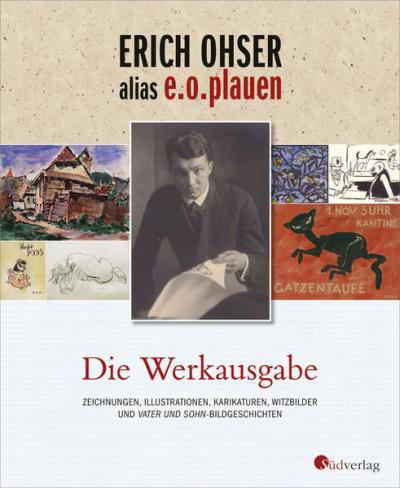 Erich Ohser alias e.o.plauen - Die Werkausgabe 