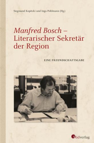 Manfred Bosch - Literarischer Sekretär der Region. 