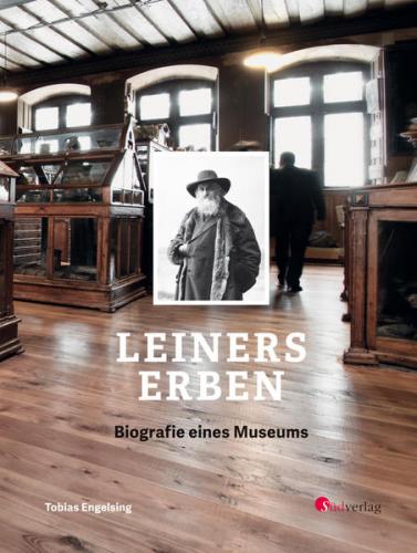 Leiners Erben - Biografie eines Museums 