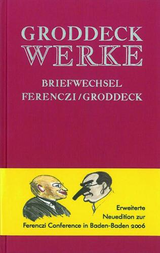 Werke / Briefwechsel Ferenczi – Groddeck 