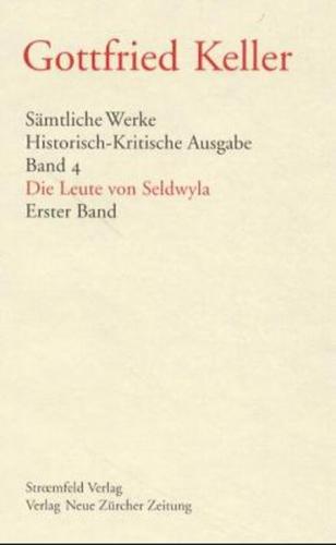 Sämtliche Werke. Historisch-Kritische Ausgabe / Gesammelte Werke / Die Leute von Seldwyla 