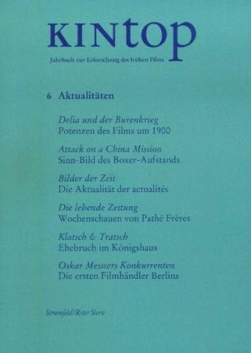 KINtop. Jahrbuch zur Erforschung des frühen Films / Aktualitäten 