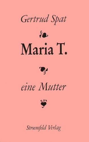 Maria T. Biographie einer Mutter 