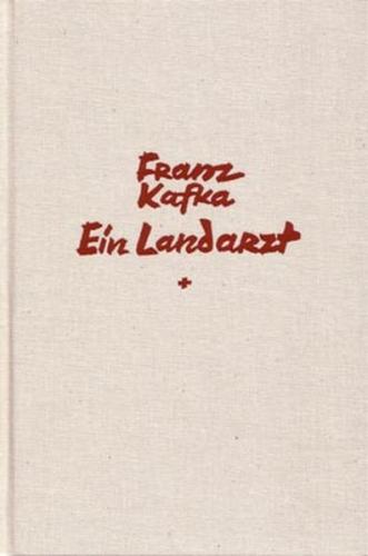 Historisch-Kritische Ausgabe sämtlicher Handschriften, Drucke und... / Ein Landarzt 