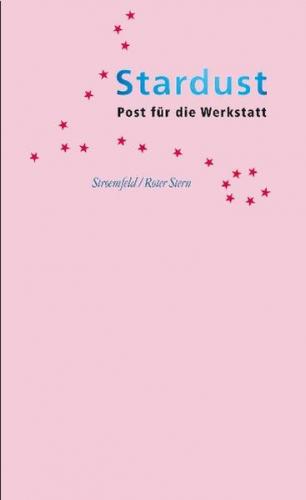 Stardust. Post für die Werkstatt 