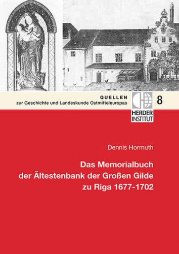 Das Memorialbuch der Ältestenbank der Großen Gilde zu Riga 1677-1702 