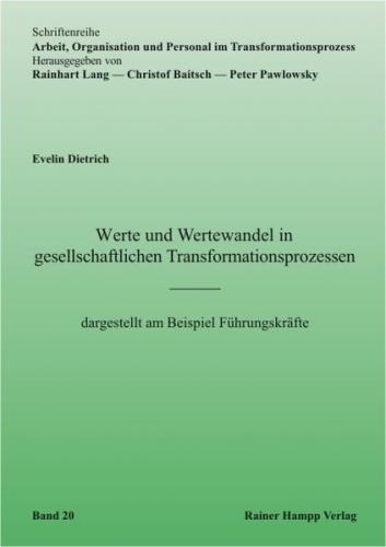 Werte und Wertewandel in gesellschaftlichen Transformationsprozessen dargestellt am Beispiel Führungskräfte 
