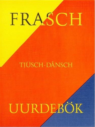 Frasch-Tjüsch-Dånsch Uurdebök 