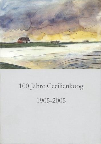 100 Jahre Cecilienkoog 1905-2005 