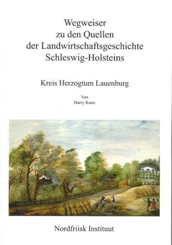 Wegweiser zu den Quellen der Landwirtschaftsgeschichte Schleswig-Holsteins 