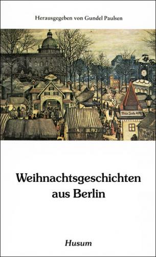 Weihnachtsgeschichten aus Berlin 