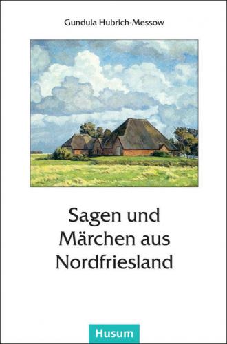 Sagen und Märchen aus Nordfriesland 
