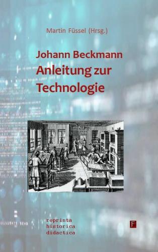 Johann Beckmann - Anleitung zur Technologie 