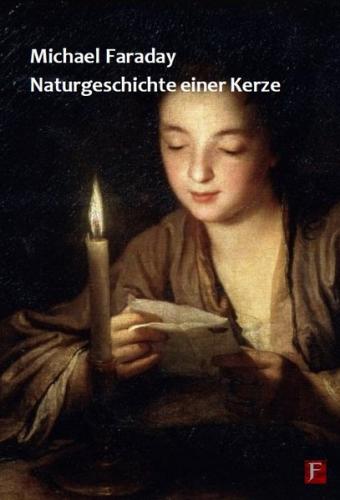 Michael Faraday Naturgeschichte einer Kerze 