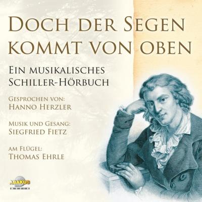 Doch der Segen kommt von oben - Ein musikalisches Schiller-Hörbuch (Audio-CD) 