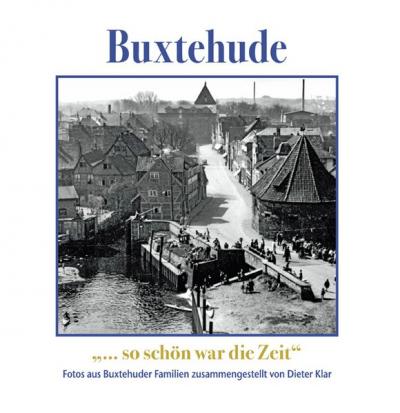Buxtehude – so schön war die Zeit 