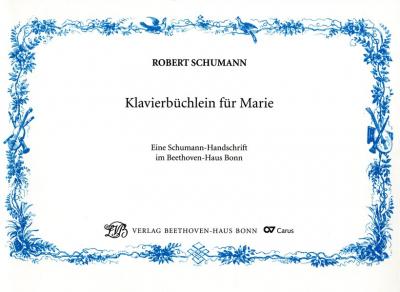 Robert Schumann. Klavierbüchlein für Marie 