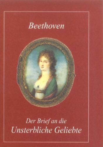 Beethoven. Der Brief an die Unsterbliche Geliebte 