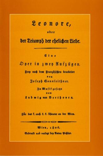 Leonore. Oper in zwei Aufzügen von Ludwig van Beethoven 