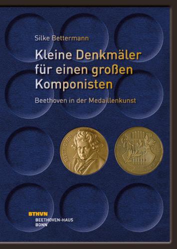 Kleine Denkmäler für einen großen Komponisten – Beethoven in der Medaillenkunst 