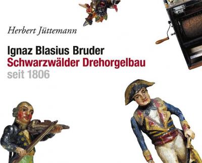 Ignaz Blasius Bruder Schwarzwälder Drehorgelbau seit 1806 