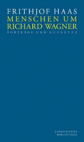 Menschen um Richard Wagner 