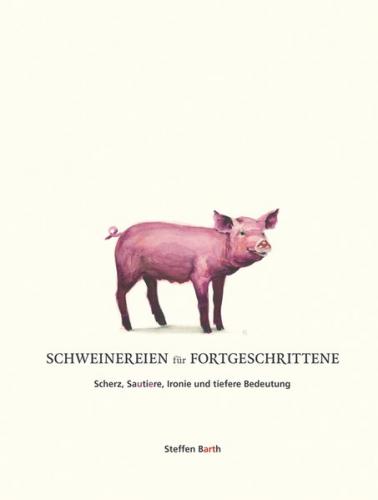 Schweinereien für Fortgeschrittene 
