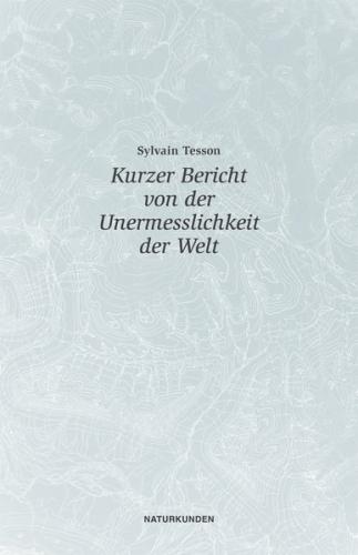 Kurzer Bericht von der Unermesslichkeit der Welt 