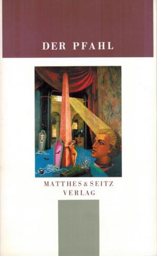 Der Pfahl. Jahrbuch aus dem Niemandsland zwischen Kunst und Wissenschaft 