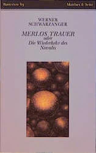 Merlos Trauer oder die Wiederkehr des Novalis 