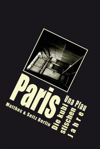 Paris. Die kubistischen Jahre 
