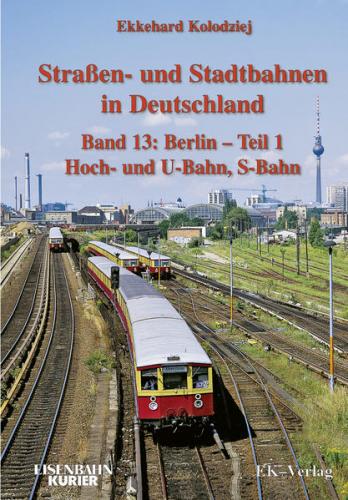Strassen- und Stadtbahnen in Deutschland / Berlin - Teil 1 - Hoch- und U-Bahn, S-Bahn 