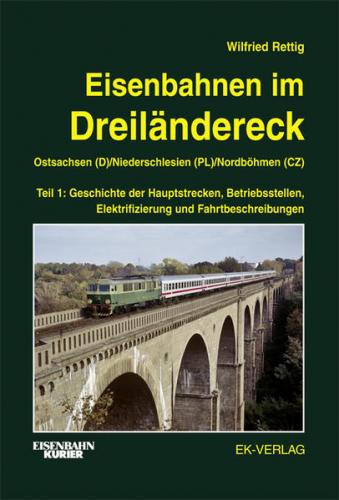 Eisenbahnen im Dreiländereck Teil 1 Ostsachsen (D) / Niederschlesien (PL) / Nordböhmen (CZ) 