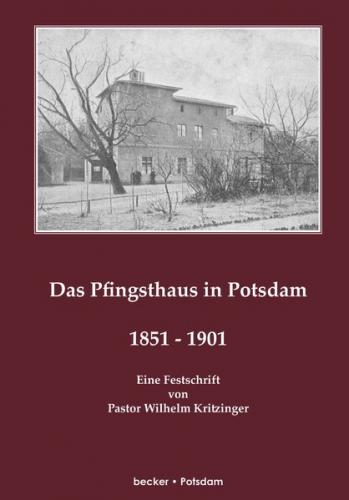 Das Pfingsthaus zu Potsdam. 1851–1901. Potsdam 1901 The Pentecost House (Pfingsthaus) in Potsdam 