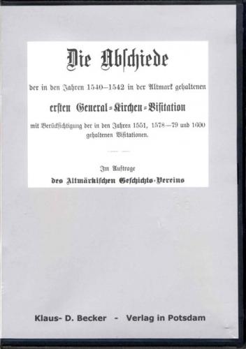 Die Abschiede der in den Jahren 1540-1542 in der Altmark gehaltenen ersten General-Kirchen-Visitation mit Berücksichtigung der in den Jahren 1551, 1579-1579 und 1600 gehaltenen Visitationen. (Audio-Mp3) 