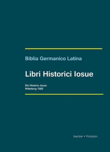 Libri Historici Iosuae. Die Historia Josue. 