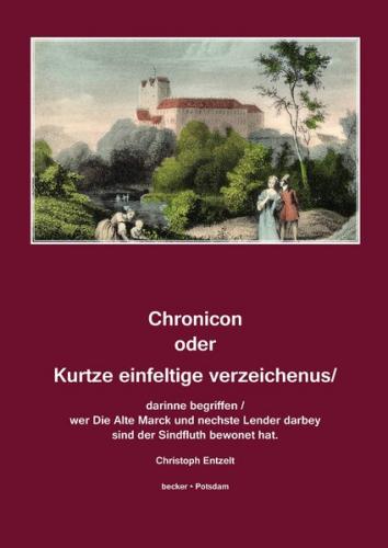 Chronicon oder Kurtze einfeltige verzeichenus/ darinne begriffen / wer Die Alte Marck und nechste Lender darbey sind der Sindfluth bewonet hat. Magdeburg, 1579 